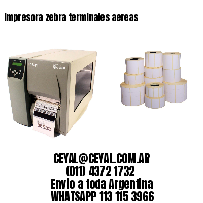impresora zebra terminales aereas
