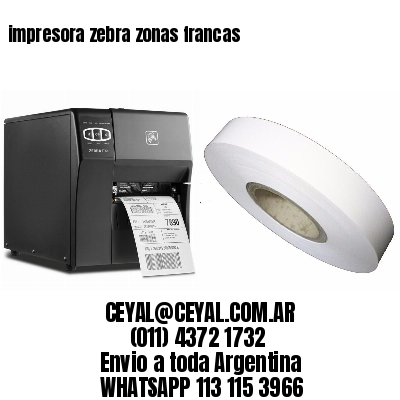 impresora zebra zonas francas