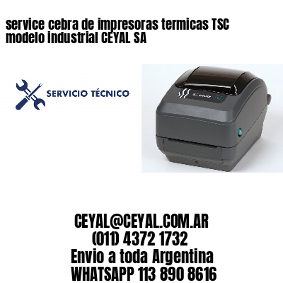 service cebra de impresoras termicas TSC modelo industrial CEYAL SA