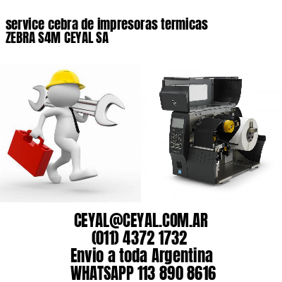 service cebra de impresoras termicas ZEBRA S4M CEYAL SA