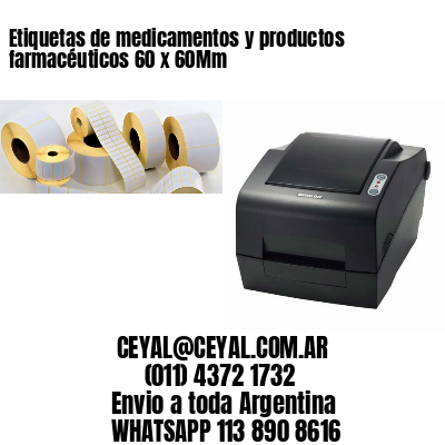 Etiquetas de medicamentos y productos farmacéuticos 60 x 60Mm