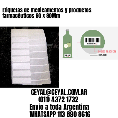 Etiquetas de medicamentos y productos farmacéuticos 60 x 80Mm