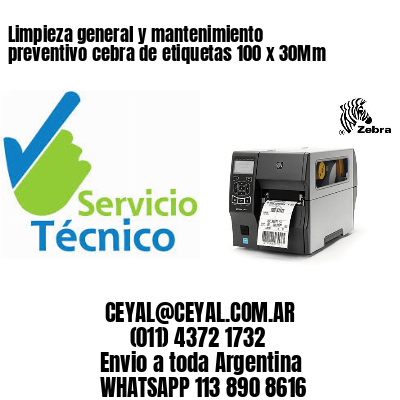 Limpieza general y mantenimiento preventivo cebra de etiquetas 100 x 30Mm