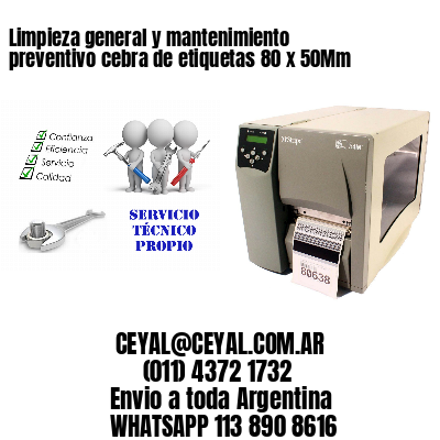 Limpieza general y mantenimiento preventivo cebra de etiquetas 80 x 50Mm