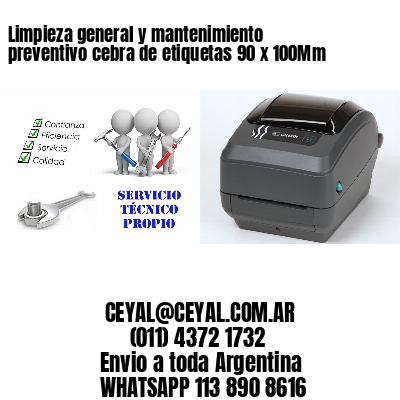 Limpieza general y mantenimiento preventivo cebra de etiquetas 90 x 100Mm