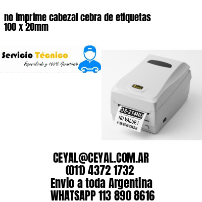 no imprime cabezal cebra de etiquetas 100 x 20mm
