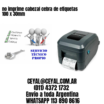 no imprime cabezal cebra de etiquetas 100 x 30mm