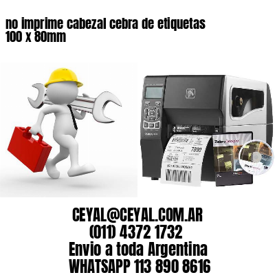 no imprime cabezal cebra de etiquetas 100 x 80mm