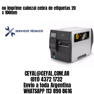 no imprime cabezal cebra de etiquetas 20 x 100mm