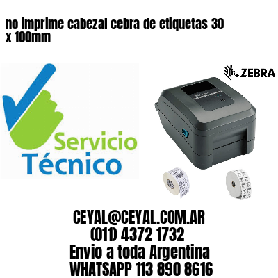 no imprime cabezal cebra de etiquetas 30 x 100mm