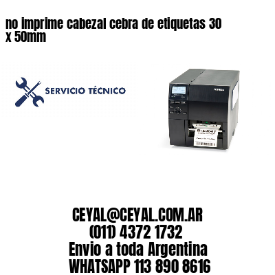 no imprime cabezal cebra de etiquetas 30 x 50mm