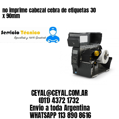 no imprime cabezal cebra de etiquetas 30 x 90mm