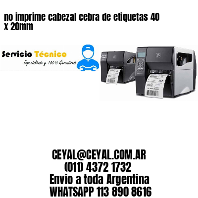 no imprime cabezal cebra de etiquetas 40 x 20mm