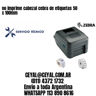 no imprime cabezal cebra de etiquetas 50 x 100mm