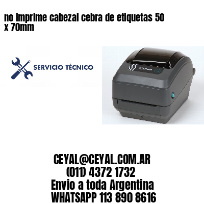 no imprime cabezal cebra de etiquetas 50 x 70mm
