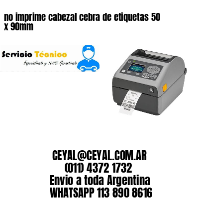 no imprime cabezal cebra de etiquetas 50 x 90mm