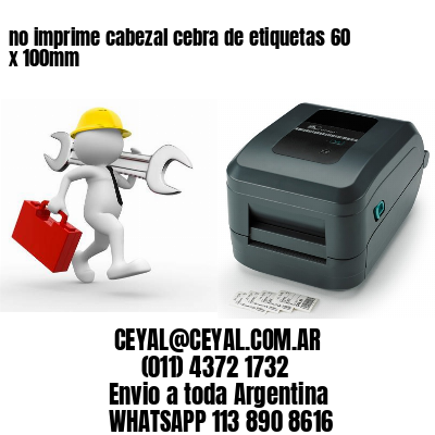 no imprime cabezal cebra de etiquetas 60 x 100mm