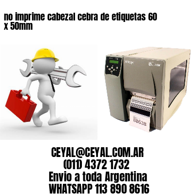 no imprime cabezal cebra de etiquetas 60 x 50mm