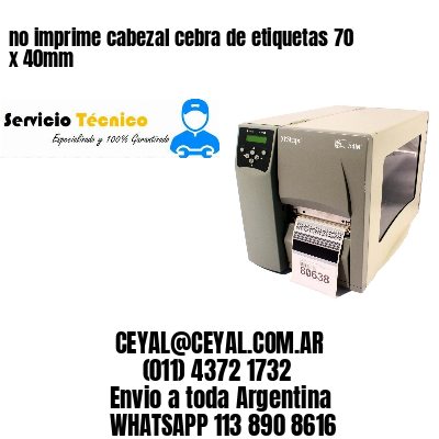 no imprime cabezal cebra de etiquetas 70 x 40mm