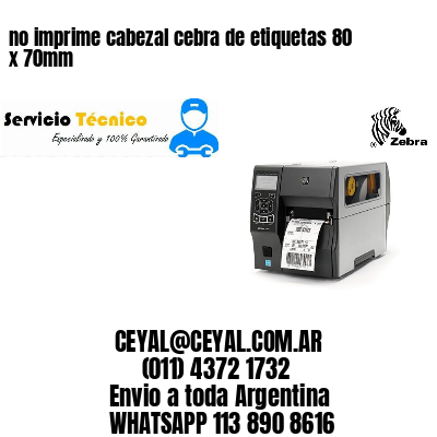 no imprime cabezal cebra de etiquetas 80 x 70mm