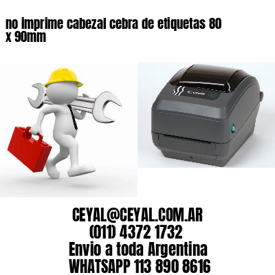 no imprime cabezal cebra de etiquetas 80 x 90mm