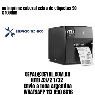 no imprime cabezal cebra de etiquetas 90 x 100mm