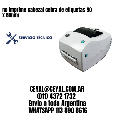 no imprime cabezal cebra de etiquetas 90 x 80mm