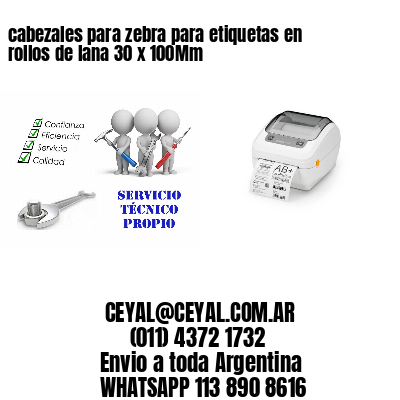 cabezales para zebra para etiquetas en rollos de lana 30 x 100Mm