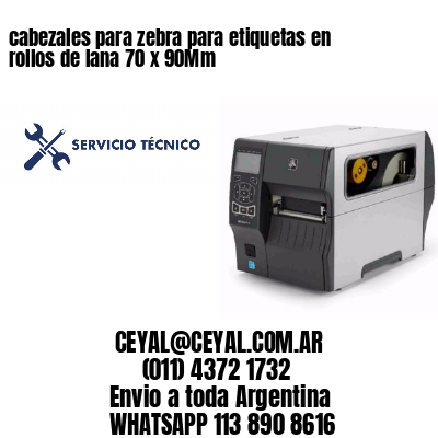 cabezales para zebra para etiquetas en rollos de lana 70 x 90Mm