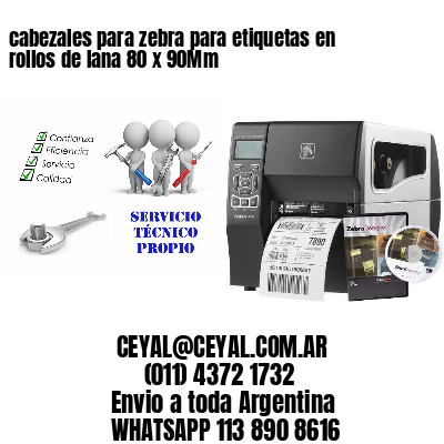 cabezales para zebra para etiquetas en rollos de lana 80 x 90Mm