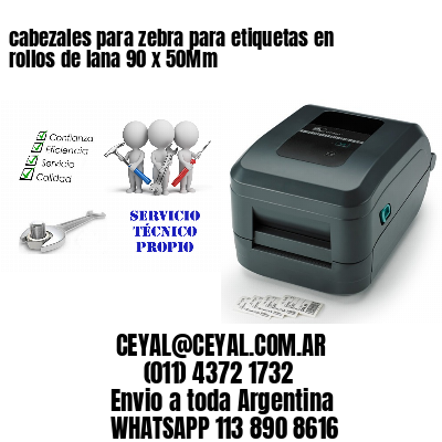 cabezales para zebra para etiquetas en rollos de lana 90 x 50Mm