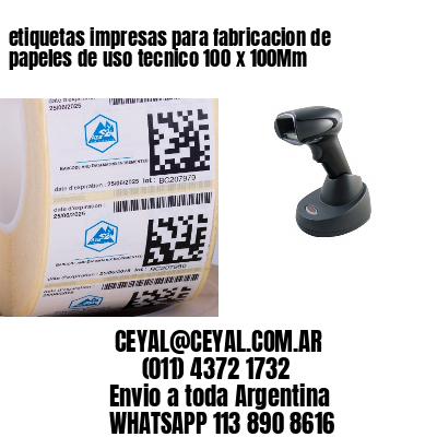 etiquetas impresas para fabricacion de papeles de uso tecnico 100 x 100Mm