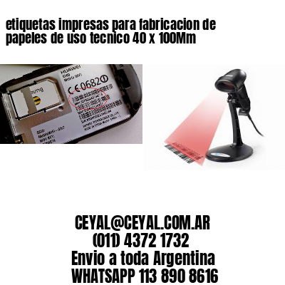 etiquetas impresas para fabricacion de papeles de uso tecnico 40 x 100Mm