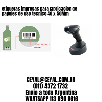 etiquetas impresas para fabricacion de papeles de uso tecnico 40 x 50Mm