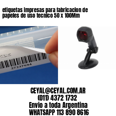 etiquetas impresas para fabricacion de papeles de uso tecnico 50 x 100Mm