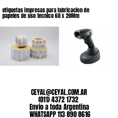etiquetas impresas para fabricacion de papeles de uso tecnico 60 x 20Mm