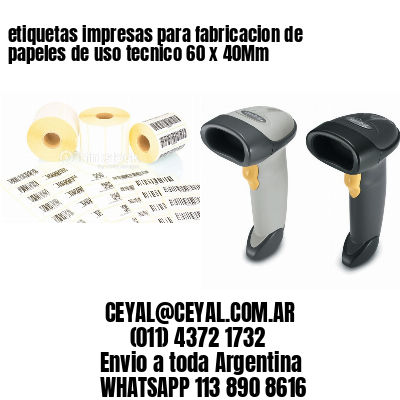 etiquetas impresas para fabricacion de papeles de uso tecnico 60 x 40Mm