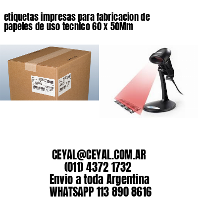 etiquetas impresas para fabricacion de papeles de uso tecnico 60 x 50Mm