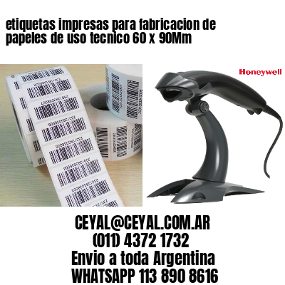 etiquetas impresas para fabricacion de papeles de uso tecnico 60 x 90Mm