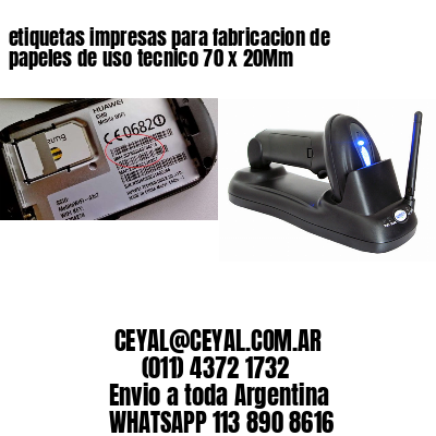 etiquetas impresas para fabricacion de papeles de uso tecnico 70 x 20Mm