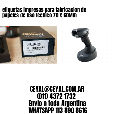 etiquetas impresas para fabricacion de papeles de uso tecnico 70 x 60Mm