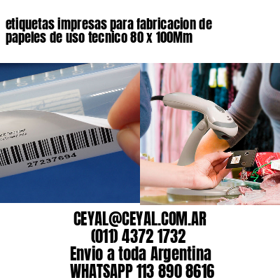 etiquetas impresas para fabricacion de papeles de uso tecnico 80 x 100Mm