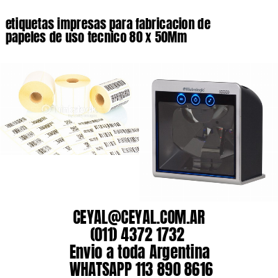 etiquetas impresas para fabricacion de papeles de uso tecnico 80 x 50Mm