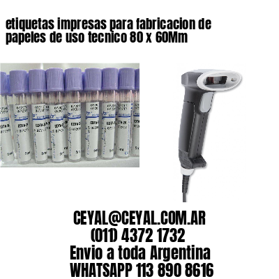 etiquetas impresas para fabricacion de papeles de uso tecnico 80 x 60Mm