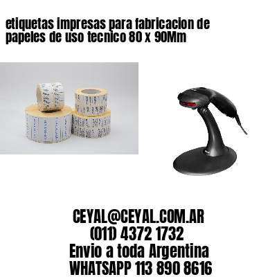 etiquetas impresas para fabricacion de papeles de uso tecnico 80 x 90Mm