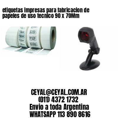 etiquetas impresas para fabricacion de papeles de uso tecnico 90 x 70Mm
