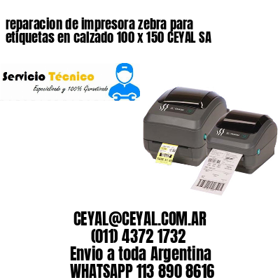 reparacion de impresora zebra para etiquetas en calzado 100 x 150 CEYAL SA