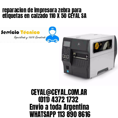reparacion de impresora zebra para etiquetas en calzado 110 X 50 CEYAL SA