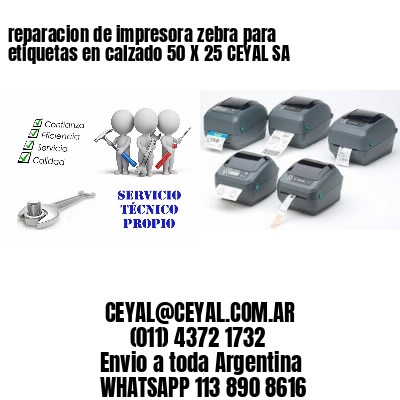 reparacion de impresora zebra para etiquetas en calzado 50 X 25 CEYAL SA