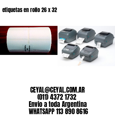 etiquetas en rollo 26 x 32